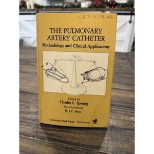 The Pulmonary Artery Catheter Sprung 1983 2nd Printing Medical Manual
